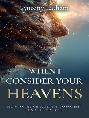 cover image of When I Consider Your Heavens